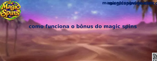 Ilustração do guia sobre como funciona o bônus do Magic Spins
