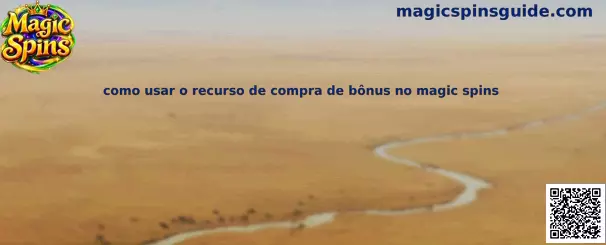 Guia visual sobre como usar o recurso de compra de bônus no Magic Spins