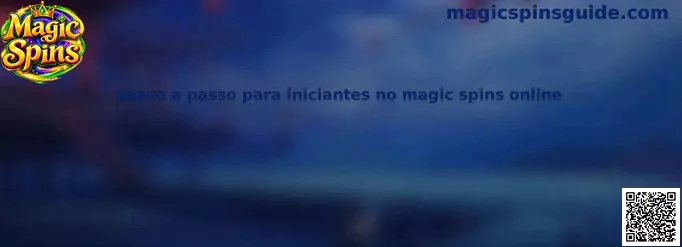 Guia Passo a Passo Para Iniciantes no Magic Spins Online