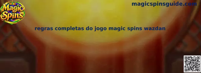 Tela ilustrativa relacionada às regras completas do jogo Magic Spins Wazdan