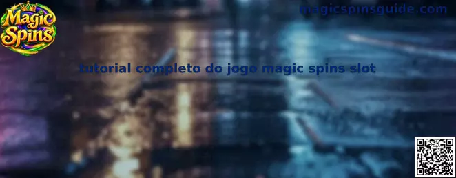 Ilustração relacionada ao tutorial completo do jogo Magic Spins slot