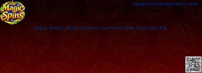 Jogar Magic Spins Cassino Confiável Que Paga Via Pix