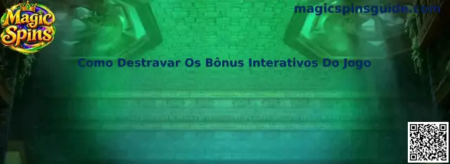 Como Destravar Os Bônus Interativos Do Jogo Magic Spins