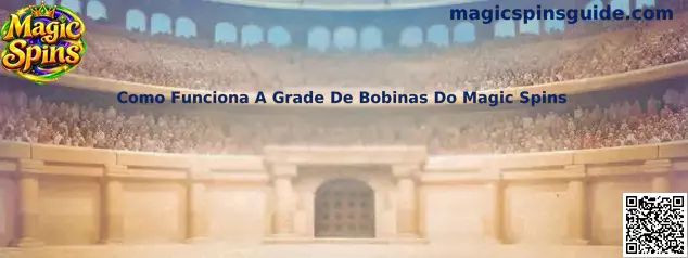 Como Funciona A Grade De Bobinas Do Magic Spins